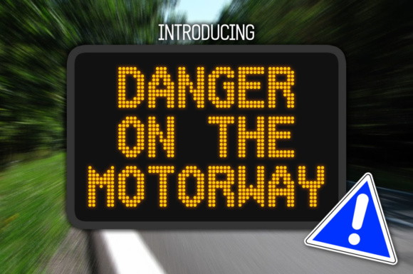 Danger on the Motorway: A Font That Speaks Volume